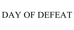 DAY OF DEFEAT trademark