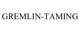 GREMLIN-TAMING trademark