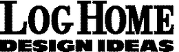 LOG HOME DESIGN IDEAS trademark