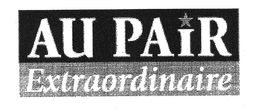 AU PAIR EXTRAORDINAIRE trademark