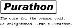 PURATHON THE CURE FOR THE COMMON COIL. BE ENLIGHTENED...RUN A PURATHON. trademark
