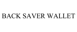 BACK SAVER WALLET trademark