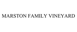 MARSTON FAMILY VINEYARD trademark