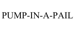 PUMP-IN-A-PAIL trademark
