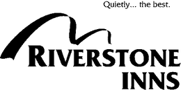 RIVERSTONE INNS QUIETLY... THE BEST. trademark