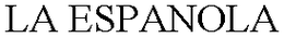 LA ESPANOLA trademark