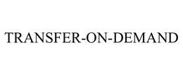 TRANSFER-ON-DEMAND trademark