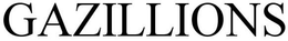 GAZILLIONS trademark