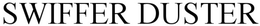 SWIFFER DUSTER trademark