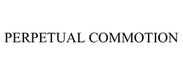 PERPETUAL COMMOTION trademark