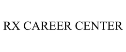 RX CAREER CENTER trademark