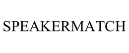 SPEAKERMATCH trademark
