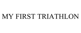 MY FIRST TRIATHLON trademark