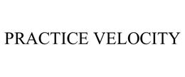 PRACTICE VELOCITY trademark