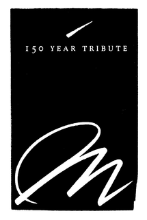 M 150 YEAR TRIBUTE trademark