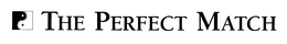 THE PERFECT MATCH trademark