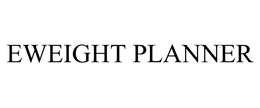 EWEIGHT PLANNER trademark