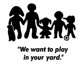 "WE WANT TO PLAY IN YOUR YARD." trademark