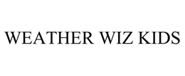WEATHER WIZ KIDS trademark