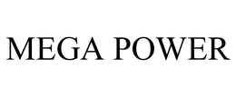 MEGA POWER trademark