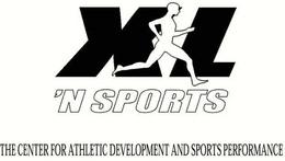 XL 'N SPORTS THE CENTER FOR ATHLETIC DEVELOPMENT AND SPORTS PERFORMANCE trademark