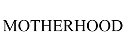 MOTHERHOOD trademark