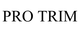 PRO TRIM trademark