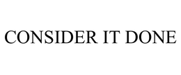 CONSIDER IT DONE trademark