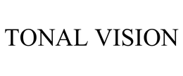 TONAL VISION trademark