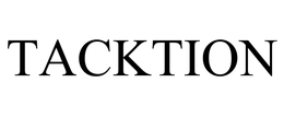 TACKTION trademark