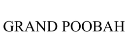 GRAND POOBAH trademark
