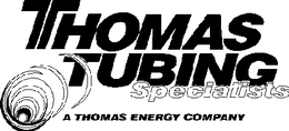 THOMAS TUBING SPECIALISTS A THOMAS ENERGY COMPANY trademark