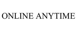 ONLINE ANYTIME trademark