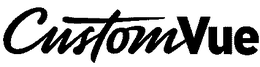 CUSTOMVUE trademark