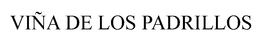 VIÑA DE LOS PADRILLOS trademark