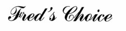 FRED'S CHOICE trademark