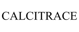 CALCITRACE trademark