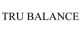 TRU BALANCE trademark