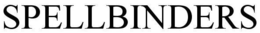 SPELLBINDERS trademark