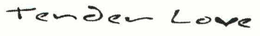 TENDER LOVE trademark