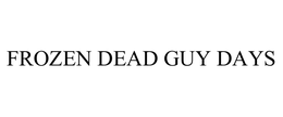 FROZEN DEAD GUY DAYS trademark