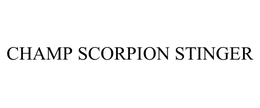 CHAMP SCORPION STINGER trademark
