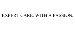EXPERT CARE. WITH A PASSION. trademark