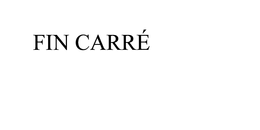 FIN CARRE trademark