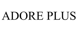 ADORE PLUS trademark