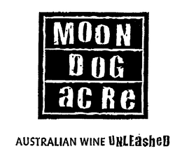 MOON DOG ACRE AUSTRALIAN WINE UNLEASHED trademark