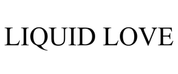 LIQUID LOVE trademark