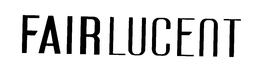 FAIRLUCENT trademark