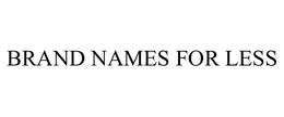 BRAND NAMES FOR LESS trademark