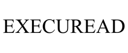 EXECUREAD trademark